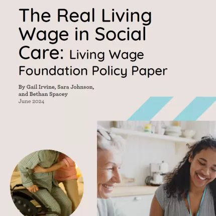 Front cover of report reads The real Living Wage in Social Care Policy Paper with imagery of care workers and recipients 