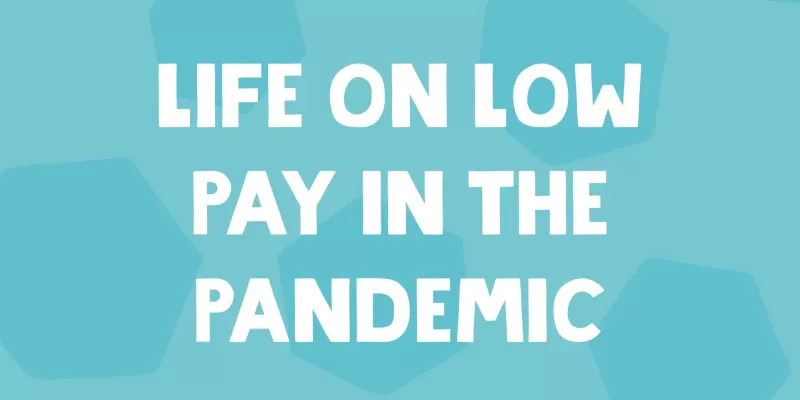 Life on low pay in pandemic thumbnail
